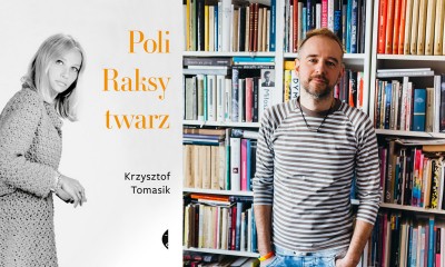 Książka tygodnia: Krzysztof Tomasik, „Poli Raksy twarz”