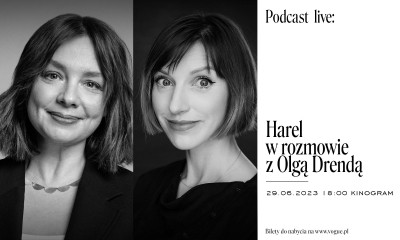 Podcast „Wehikuł Harel” z Olgą Drendą na żywo