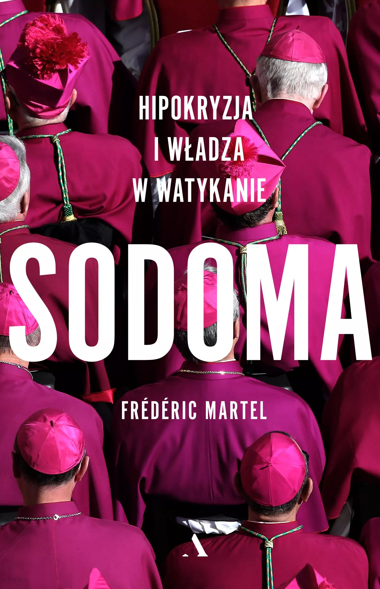 Sodoma. Hipokryzja i władza w Watykanie,Frédéric Martel