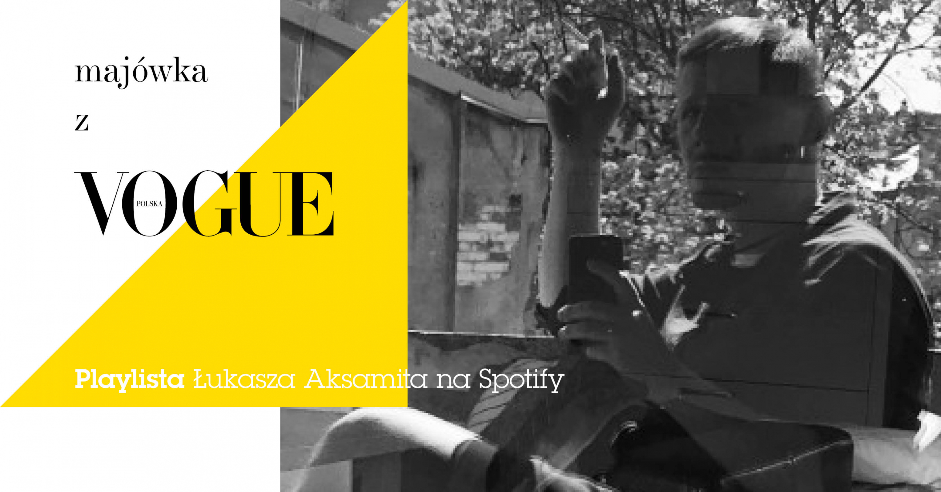 #majowkazvogue: Playlista Łukasza Aksamita na Spotify