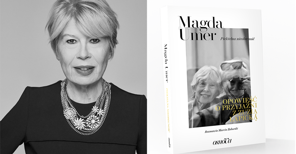 Magda Umer i Zuzanna Łapicka: Towarzyszki życia