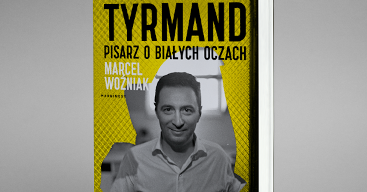 Wnikliwa biografia Leopolda Tyrmanda