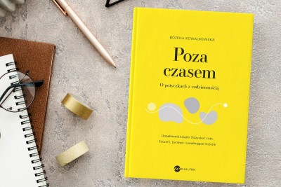 Fragment książki „Poza czasem. O potyczkach z codziennością”