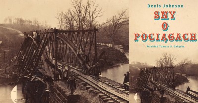 Książka tygodnia: Denis Johnson „Sny o pociągach”