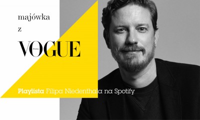 #majowkazvogue: Playlista Filipa Niedenthala na Spotify