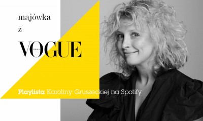#majowkazvogue: Playlista Karoliny Gruszeckiej na Spotify