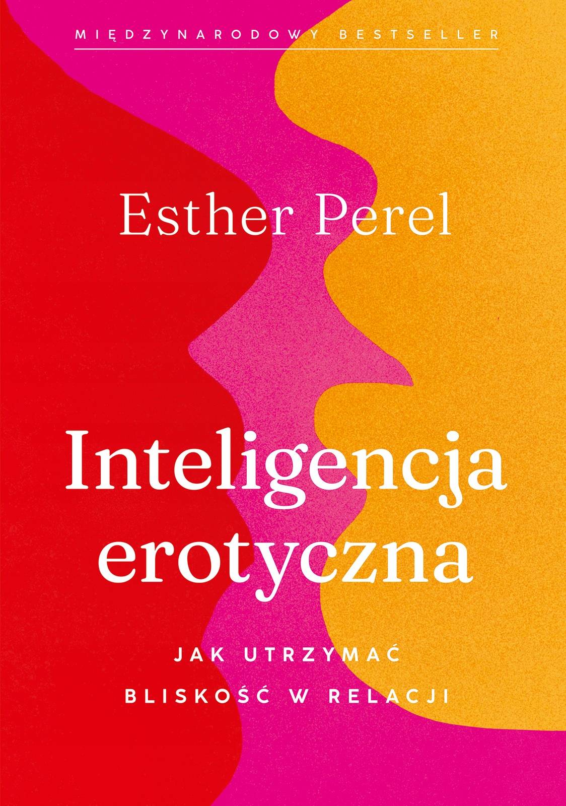 „Inteligencja erotyczna. Jak utrzymać bliskość w relacji” Esther Perel ukazała się nakładem Wyd. Znak Literanova
