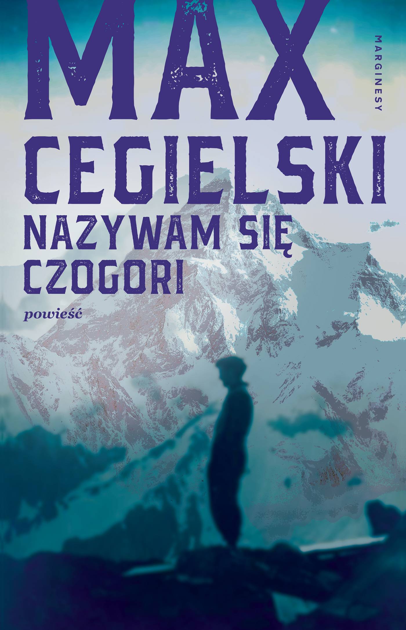 Max Cegielski, „Nazywam się Czogori”, Marginesy (Fot. materiały prasowe)