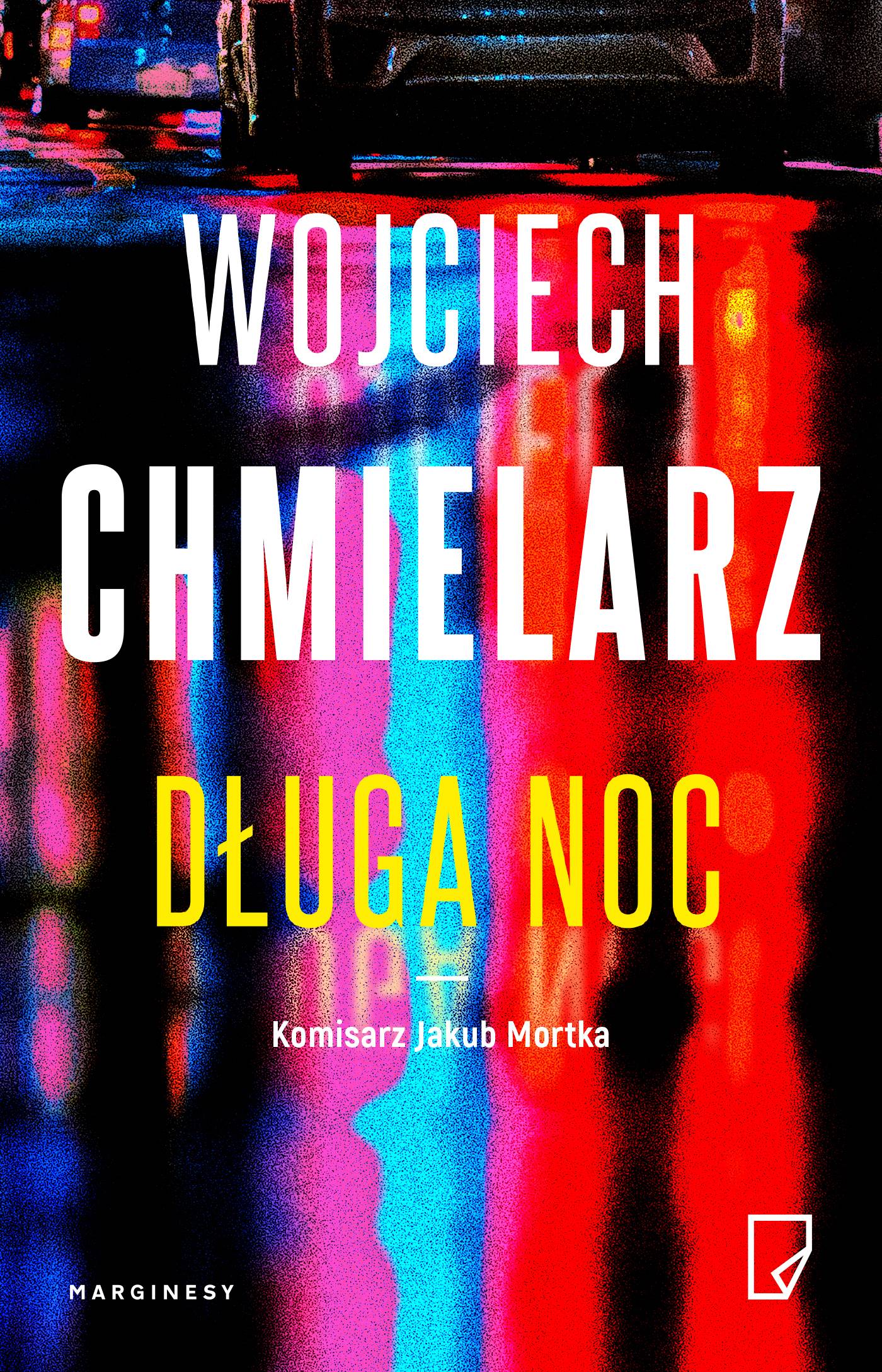 Wojciech Chmielarz, „Długa noc”, Wydawnictwo Marginesy (Fot. materiały prasowe)