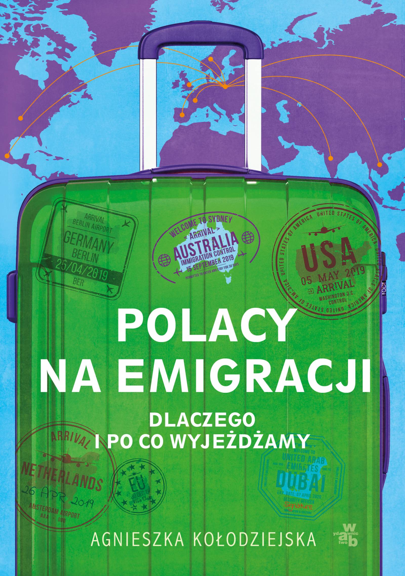 Polacy na emigracji, Agnieszka Kołodziejska, Wydawnictwo W.A.B.