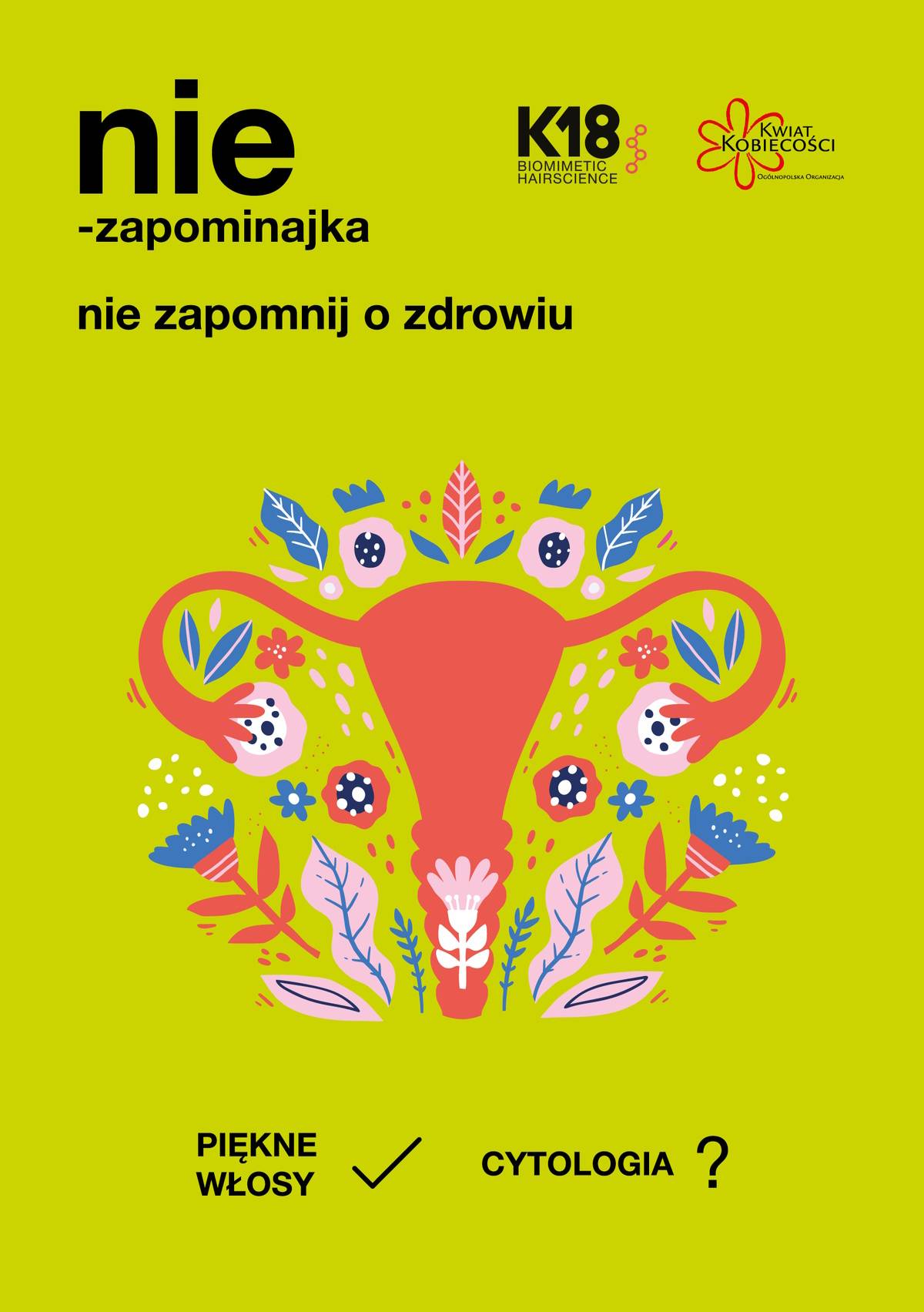 Marka K18 i organizacja Kwiat Kobiecości wspólną kampanią promują profilaktykę raka szyjki macicy. Badanie cytologiczne może uratować nam życie. Nie bójmy się badać. Nie wstydźmy się badać – apeluje Ida Karpińska, prezeska organizacji Kwiat Kobiecości.