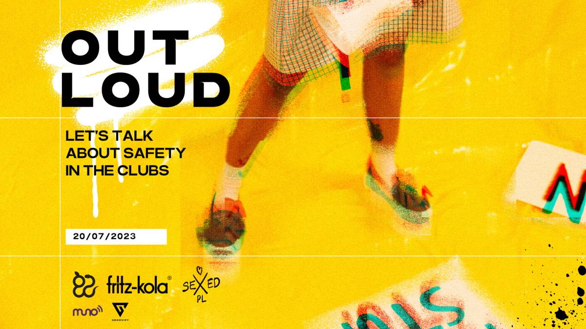 „Out Loud”: Bezpieczne imprezowanie. Cykl spotkań SexedPL w klubie Ciało. Fundacja SexedPL wraz z partnerami – marką Fritz-kola i klubem Ciało, rozpoczyna serię edukacyjnych spotkań „Out Loud” poświęconej przemocy w klubach.