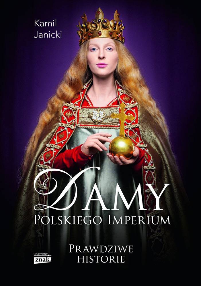 Okładka książki „Damy polskiego imperium. Kobiety, które zbudowały mocarstwo”