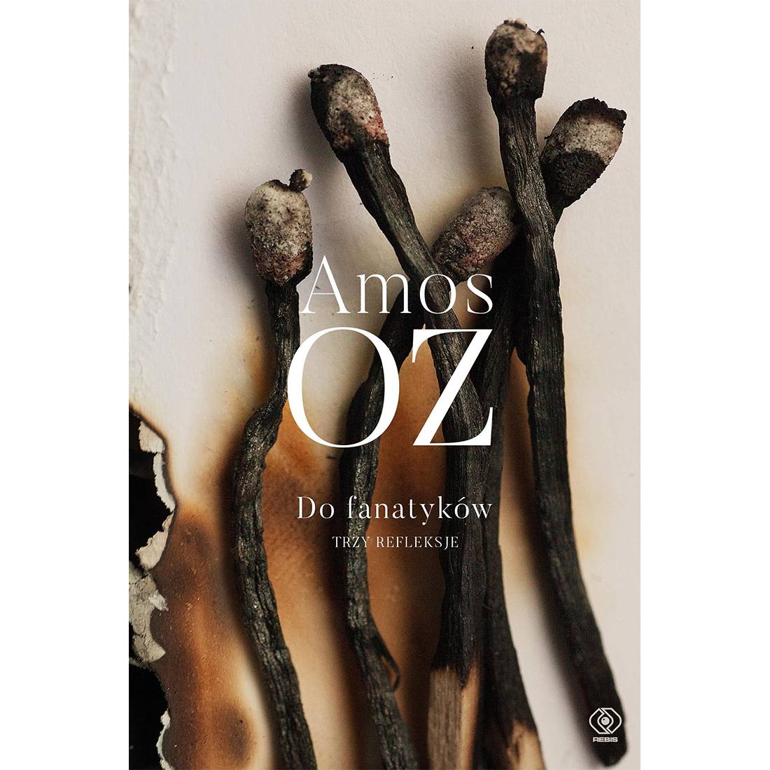 Amos Oz, „Do fanatyków. Trzy refleksje” (Fot. materiały prasowe, Rebis)