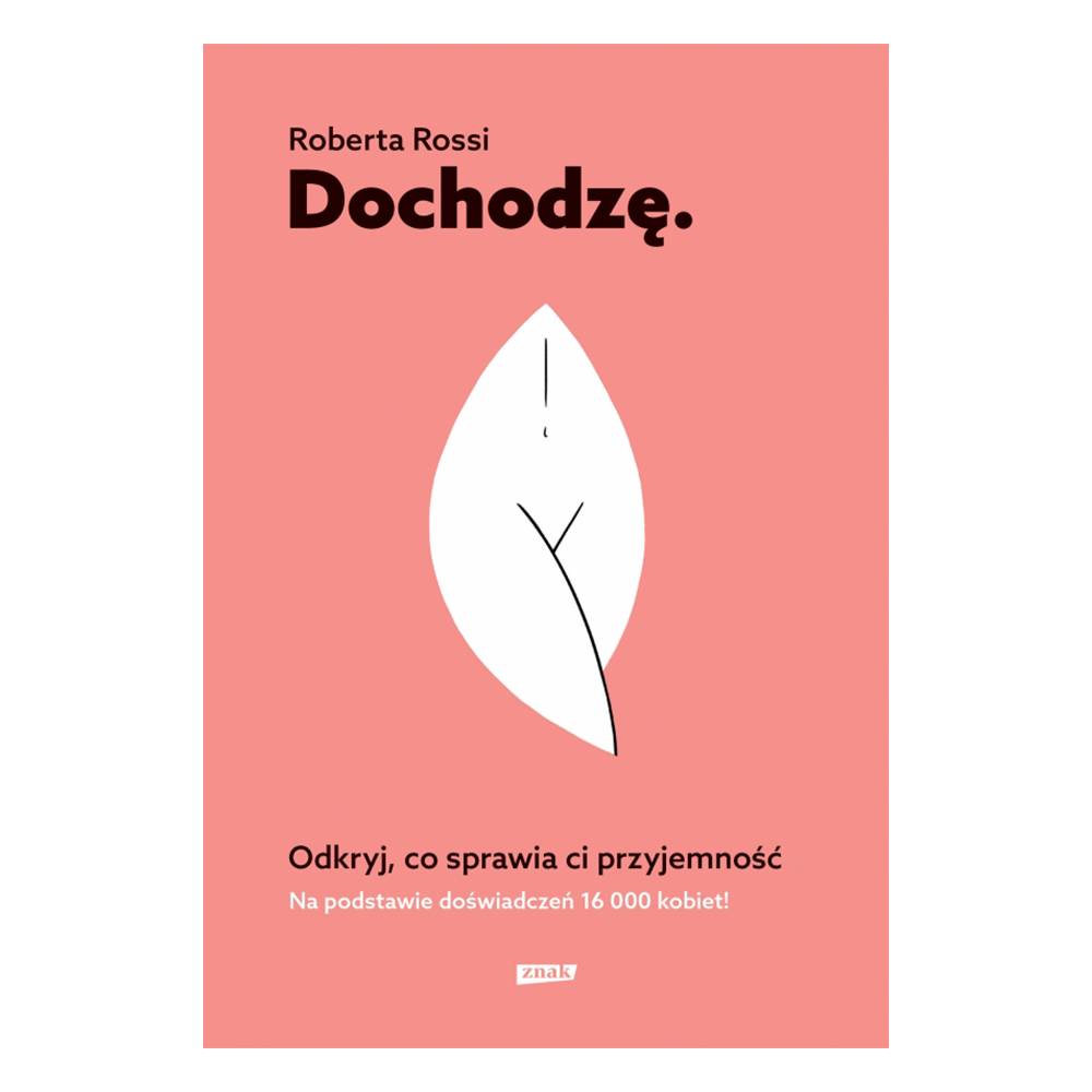 („Dochodzę” Roberty Rossi, wyd. Znak 39,99 zł)