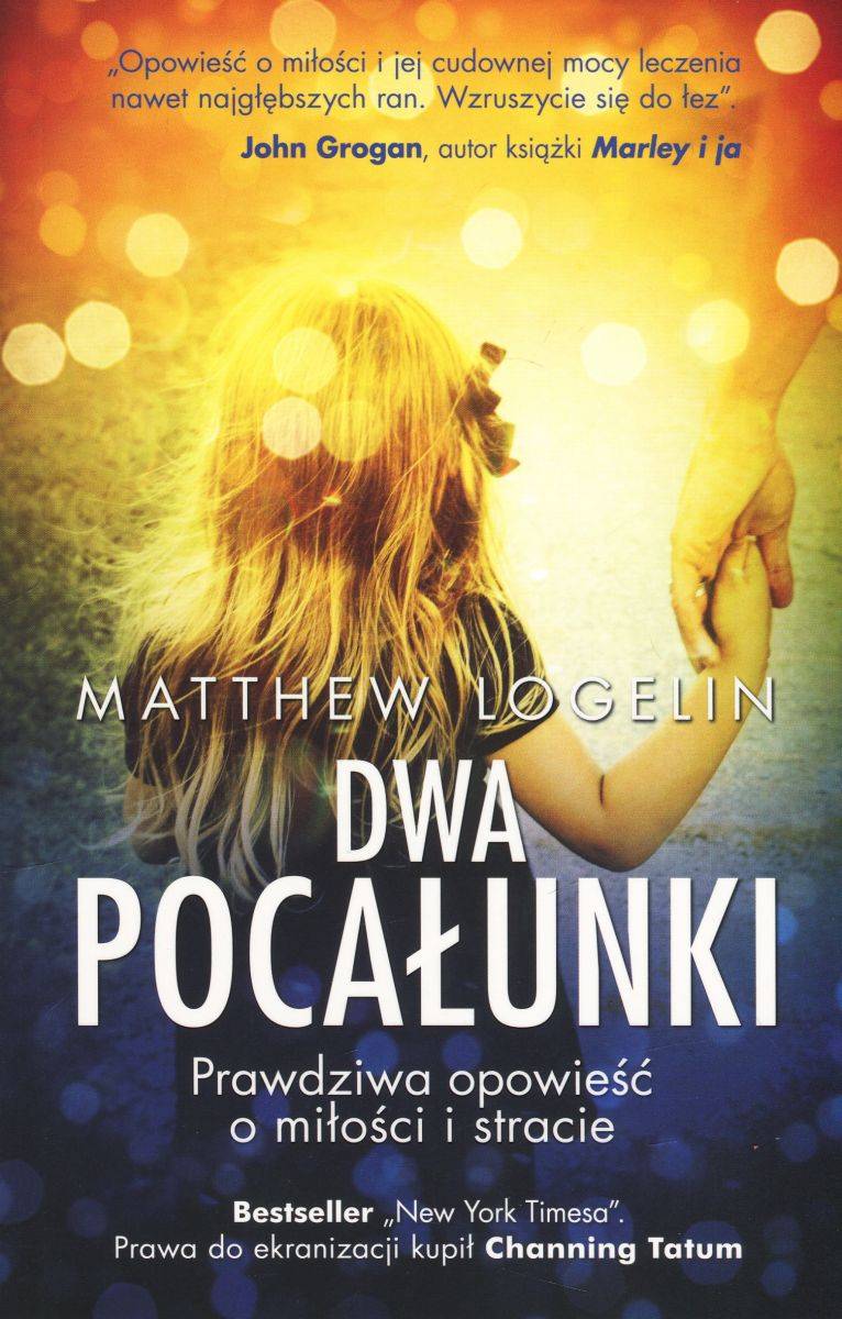 Matthew Logelin „Dwa pocałunki. Prawdziwa opowieść o miłości i stracie” (Fot. Materiały prasowe)