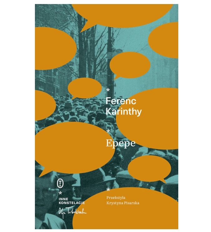 Ferenc Karinthy „Epepe”, przeł. Krystyna Pisarska, Wydawnictwo Literackie / (Fot. Materiały prasowe)