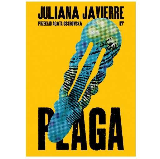 Juliana Javierre „Plaga”, przeł. Agata Ostrowska, wyd. ArtRage / (Fot. Materiały prasowe)