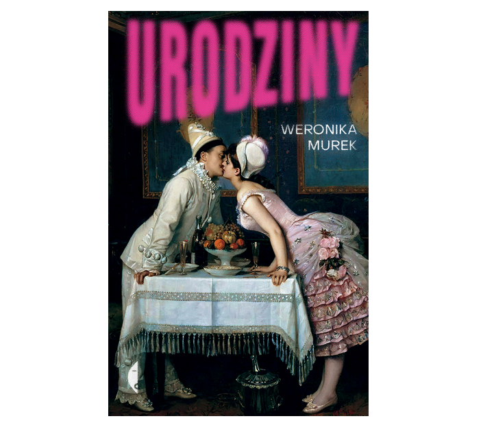 „Urodziny”, Weronika Murek, Wydawnictwo Czarne (Fot. Materiały prasowe)