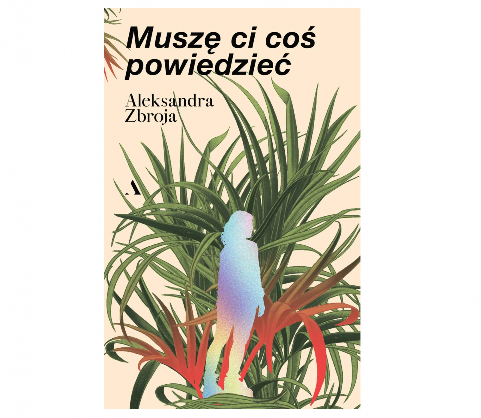 „Muszę ci coś powiedzieć, Aleksndra Zbroja, Wydawnictwo Agora