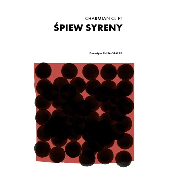 Charmian Clift, „Śpiew syreny”, przełożyła Anna Gralak, wydawnictwo 77 Press