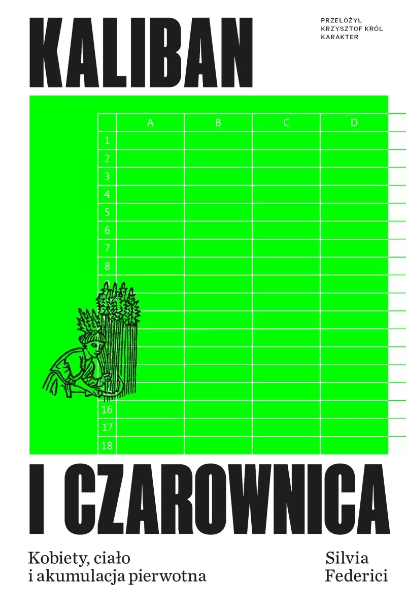 Fot. Okładka książki „Kaliban i czarownica” Silvii Federici, tłum. Krzysztof Król, wydawnictwo Karakter (Materiały prasowe)