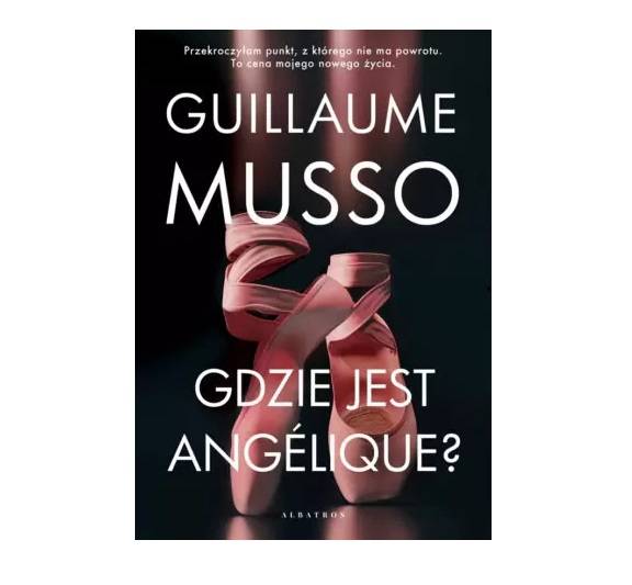 Guillaume Musso, „Gdzie jest Angélique?”, tłum. Joanna Prądzyńska, Albatros