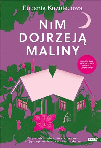 Eugenia Kuzniecowa „Nim dojrzeją maliny”, / Wydawnictwo Znak