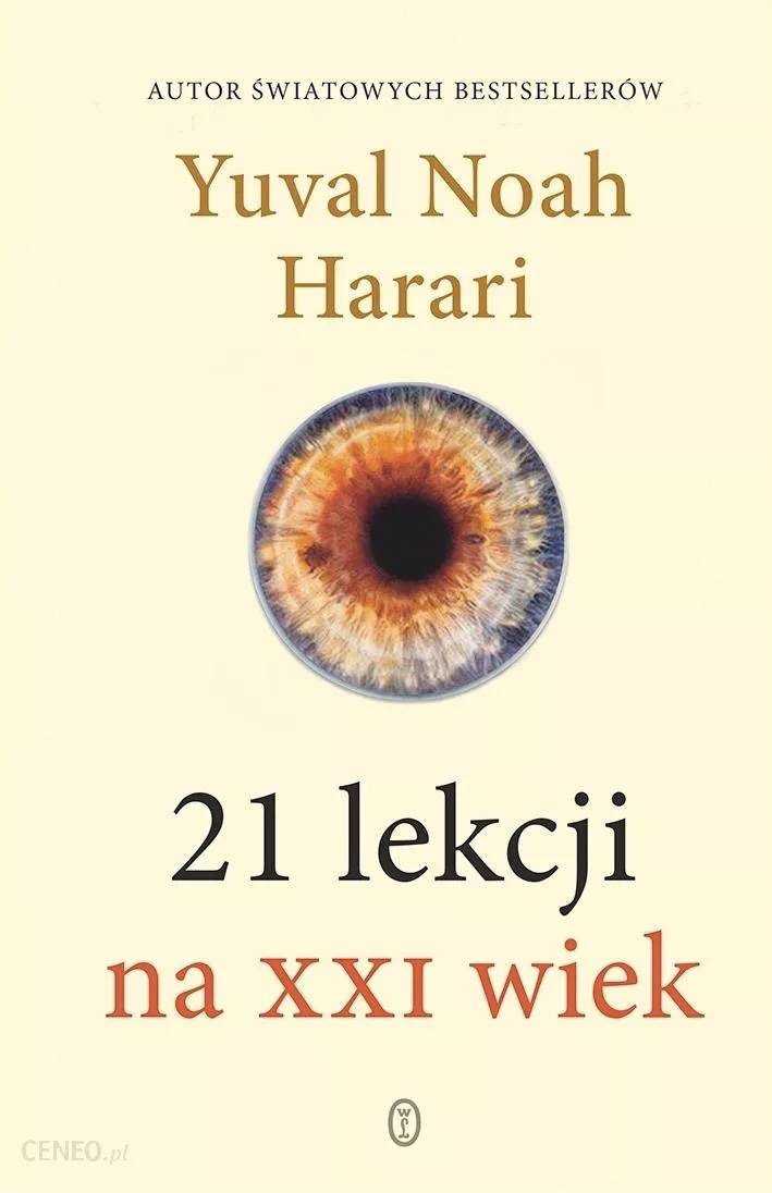 Yuval Noah Harari, „21 lekcji na XXI wiek” (Fot. Materiały prasowe)