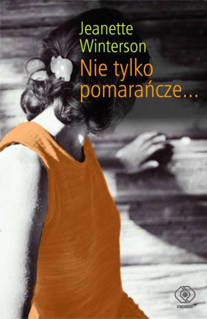 Jeanette Winterson „Nie tylko pomarańcze” (1985) (Fot. materiały prasowe)