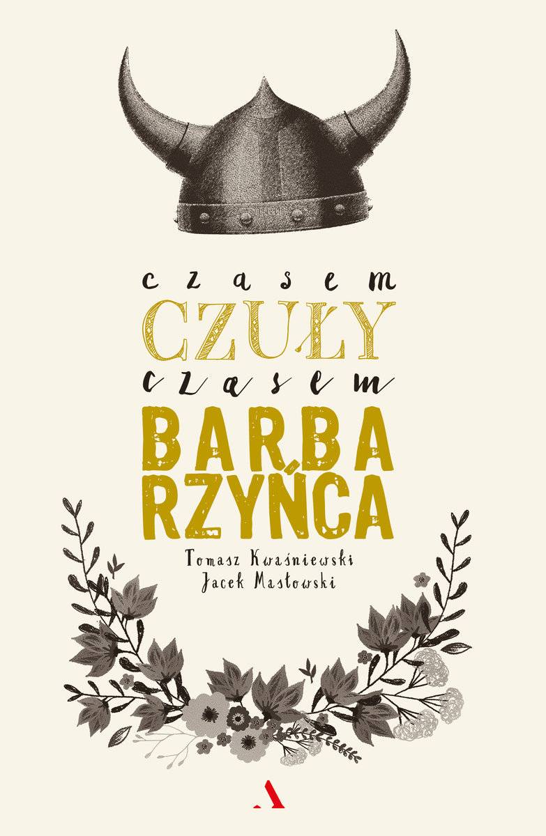 „Czasem czuły czasem barbarzyńca” Tomasz Kwaśniewski i Jacek Masłowski