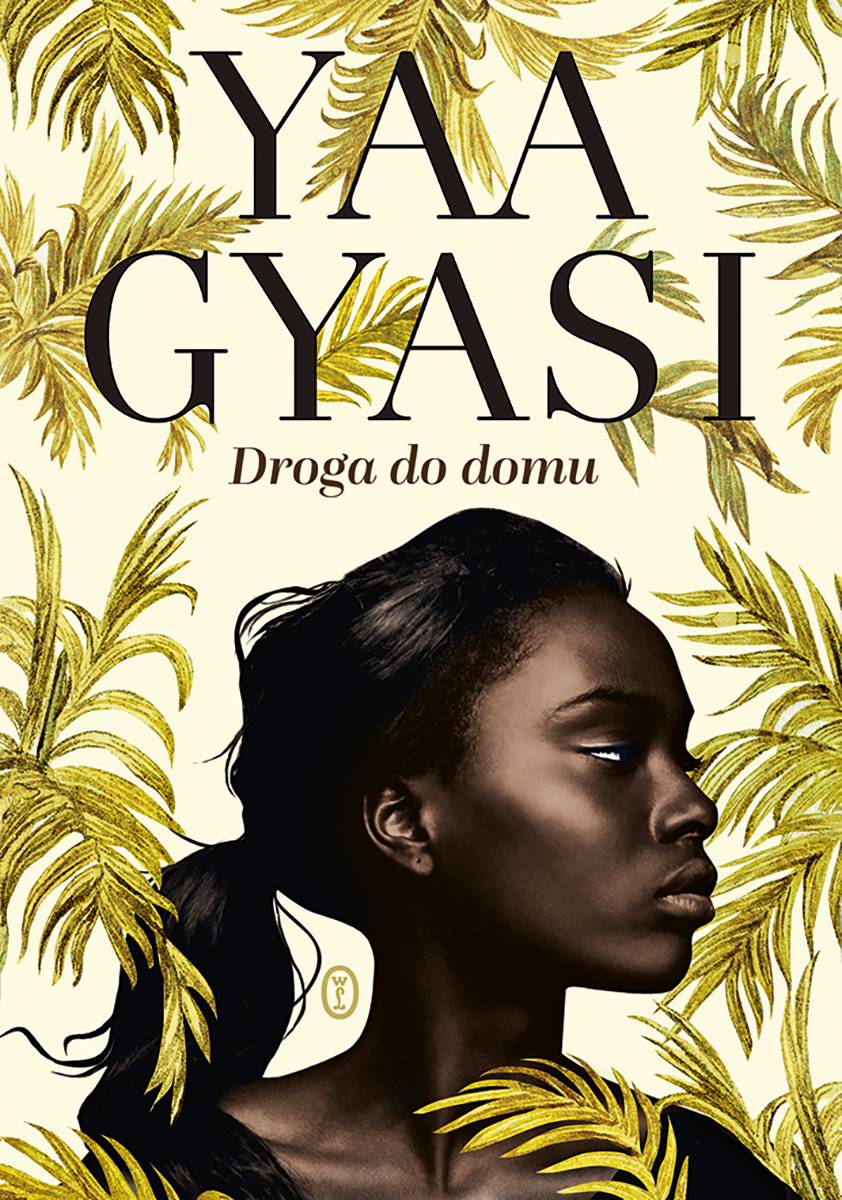 „Droga do domu” Yaa Gyasi