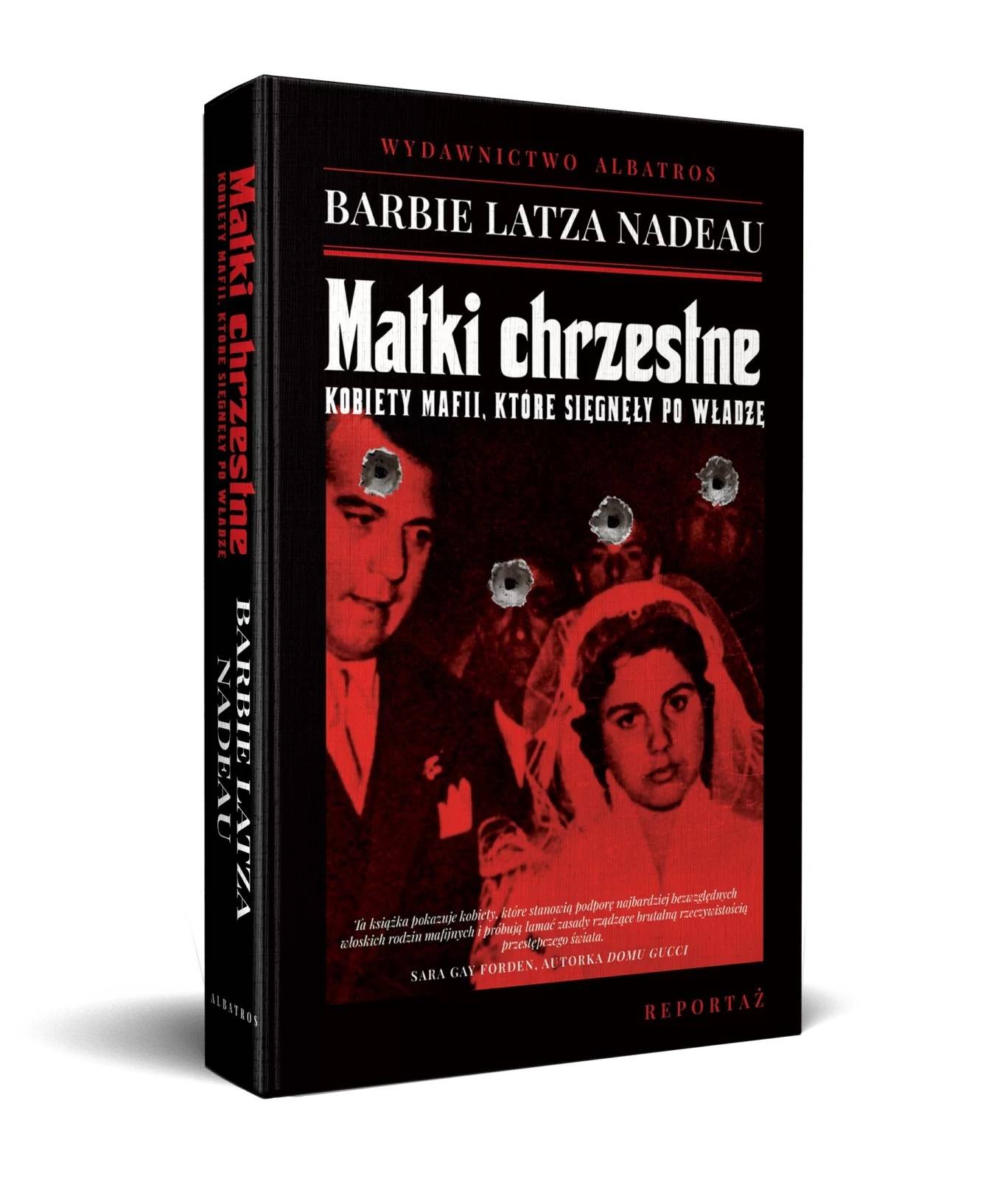 „Matki chrzestne. Kobiety mafii, które sięgnęły po władzę”, Barbie Latza Nadeau, tłumaczenie Xenia Wiśniewska, wydawnictwo Albatros