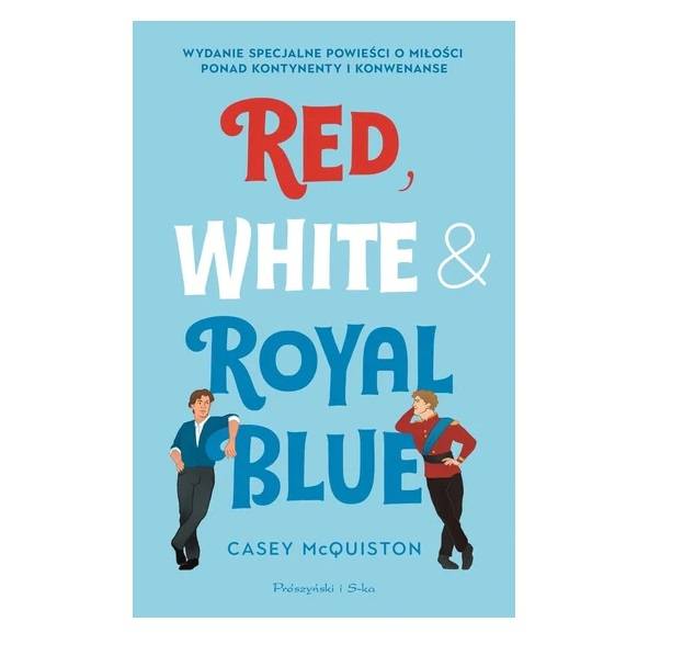 „Red, White & Royal Blue”, Casey McQuiston, tłumaczenie Emilia Skowrońska, Prószyński Media