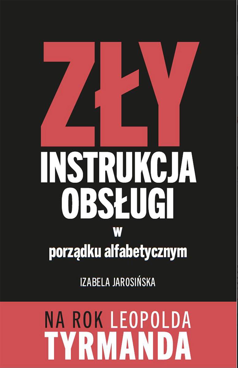 Izabela Jarosińska Zły. Instrukcja obsługi w porządku alfabetycznym (Fot. Materiały prasowe)