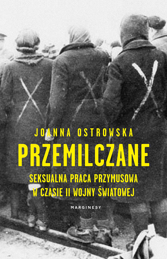 Okładka książki „Przemilczane. Seksualna praca przymusowa w trakcie II wojny światowej” (Fot. Materiały prasowe wydawnictwa Margiinesy)