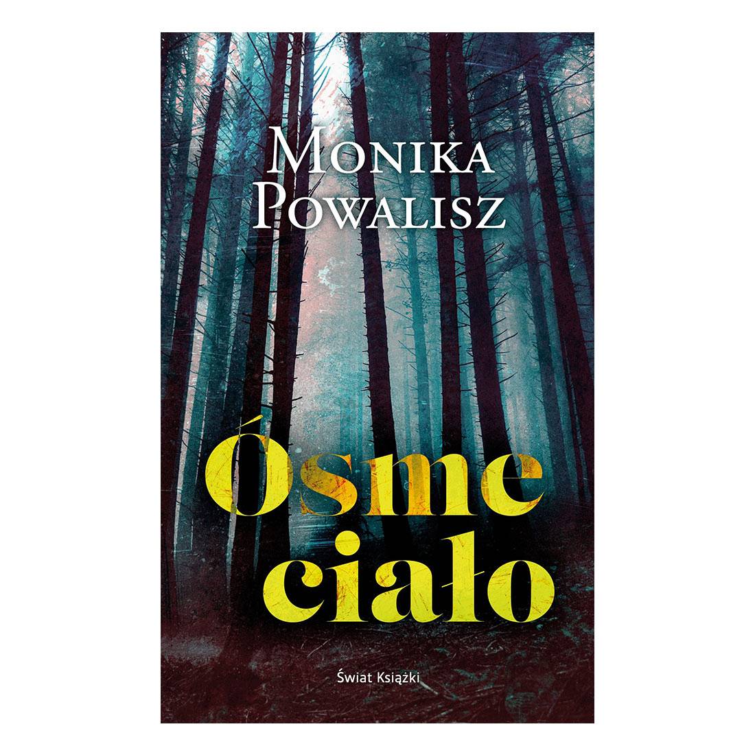 Monika Powalisz, „Ósme ciało” (Fot. Materiały prasowe, Świat Książki)