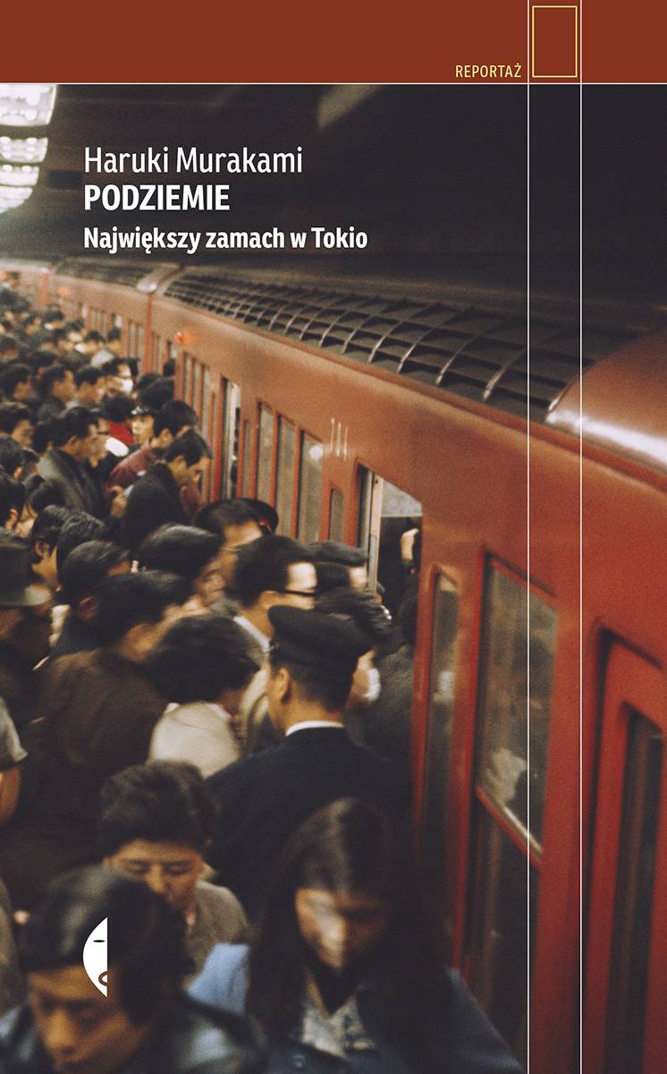Haruki Murakami, „Podziemie. Największy zamach w Tokio” (Fot. Materiały prasowe)