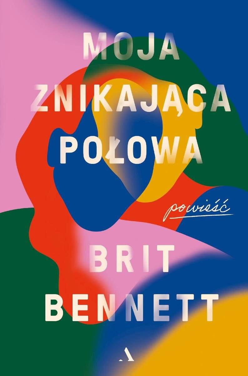 Brit Bennett Moja znikająca połowa