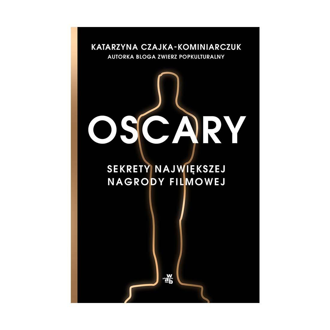 Okładka książki „Oscary. Sekrety największej nagrody filmowej” (Fot. materiały prasowe)