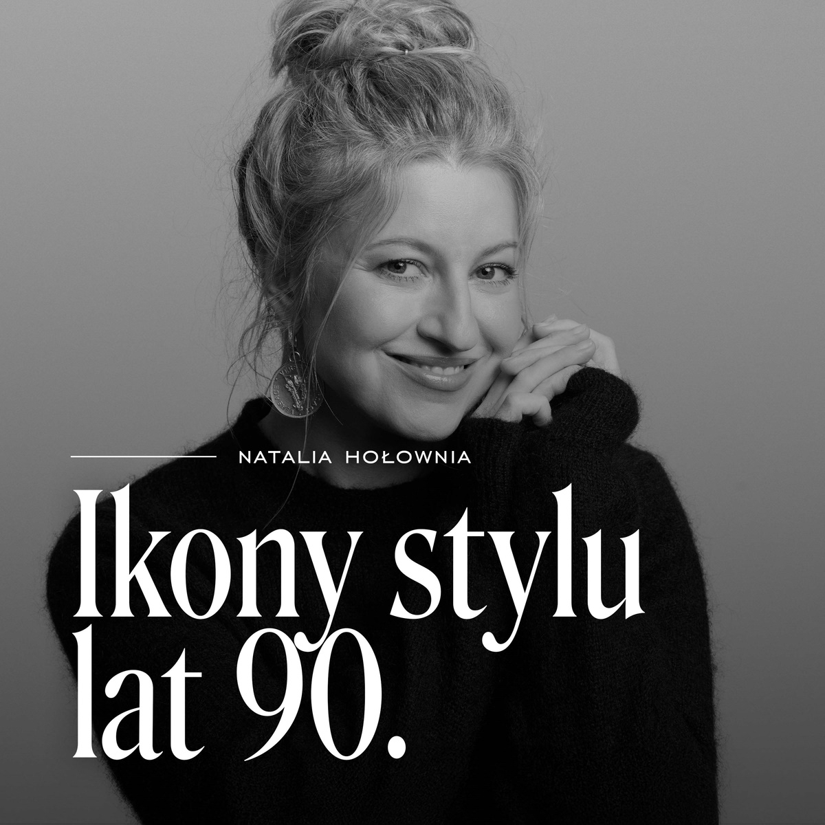Podcast „Ikony stylu lat 90.”. Autorka Natalia Hołownia.