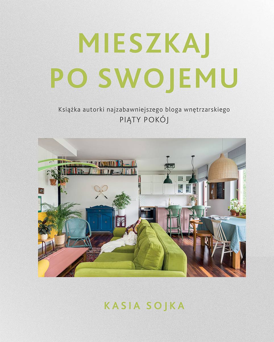 „Mieszkaj po swojemu”, Kasia Sojka (Fot. Materiały prasowe)