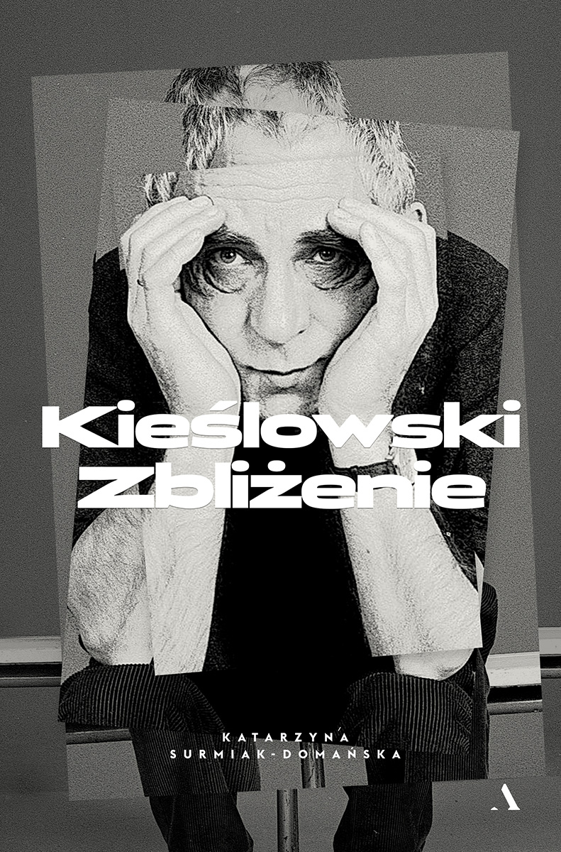 Okładka książki „Kieślowski. Zbliżenie”(Fot. Materiały wydawnictwa Agora)