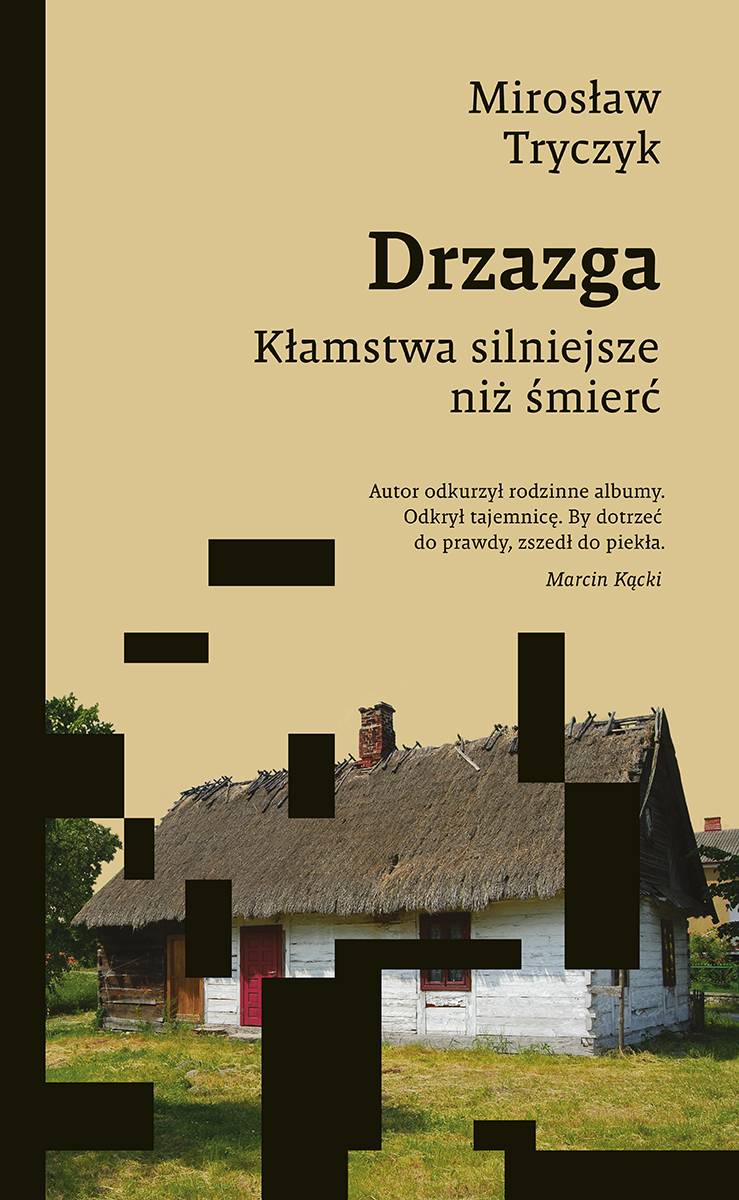 Mirosław Tryczyk, „Drzazga. Kłamstwa silniejsze niż śmierć” (Fot. Materiały prasowe Wydawnictwo Znak )