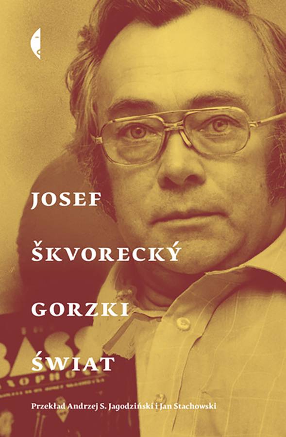 Josef Skorovecky Gorzki Świat (Fot. Materiały prasowe wydawnictwo Czarne)