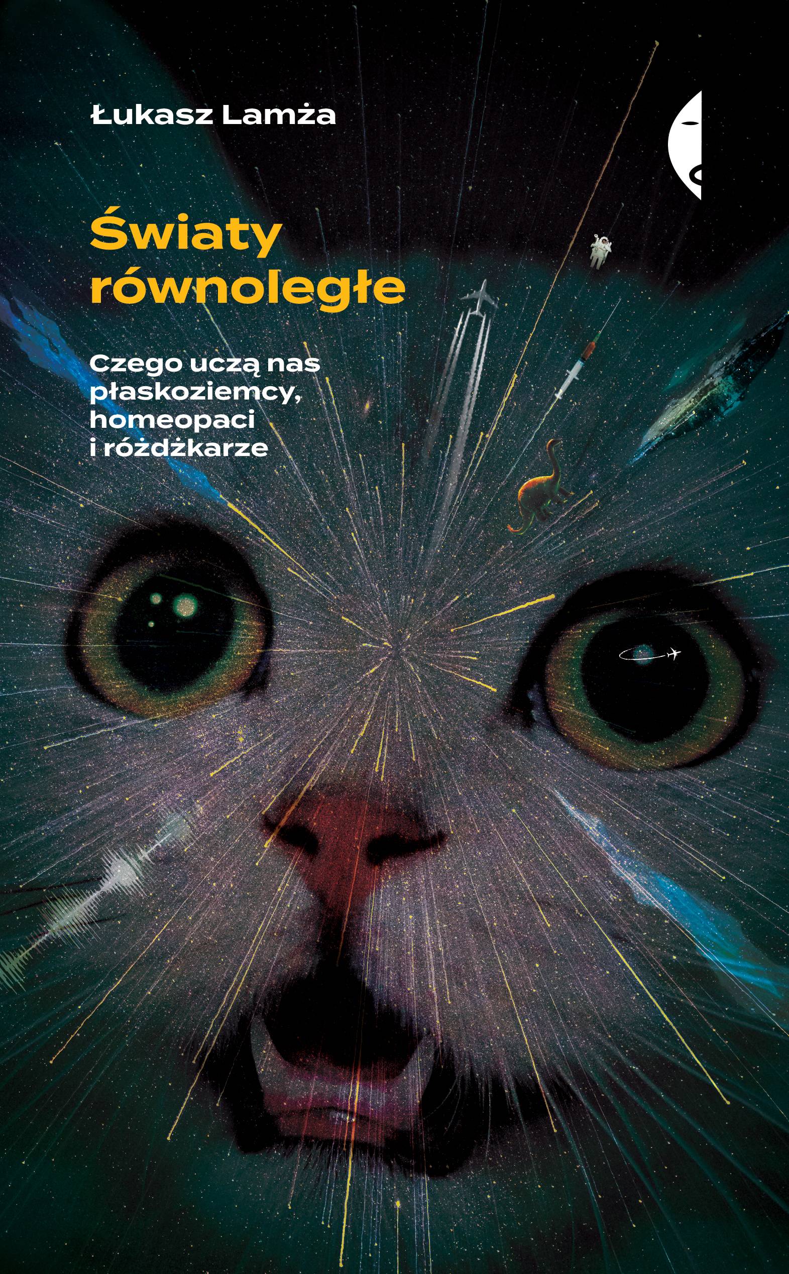 Łukasz Lamża „Światy równoległe. Czego uczą nas płaskoziemcy, homeopaci i różdżkarze” (Fot. Materiały prasowe wydawnictwo Czarne)