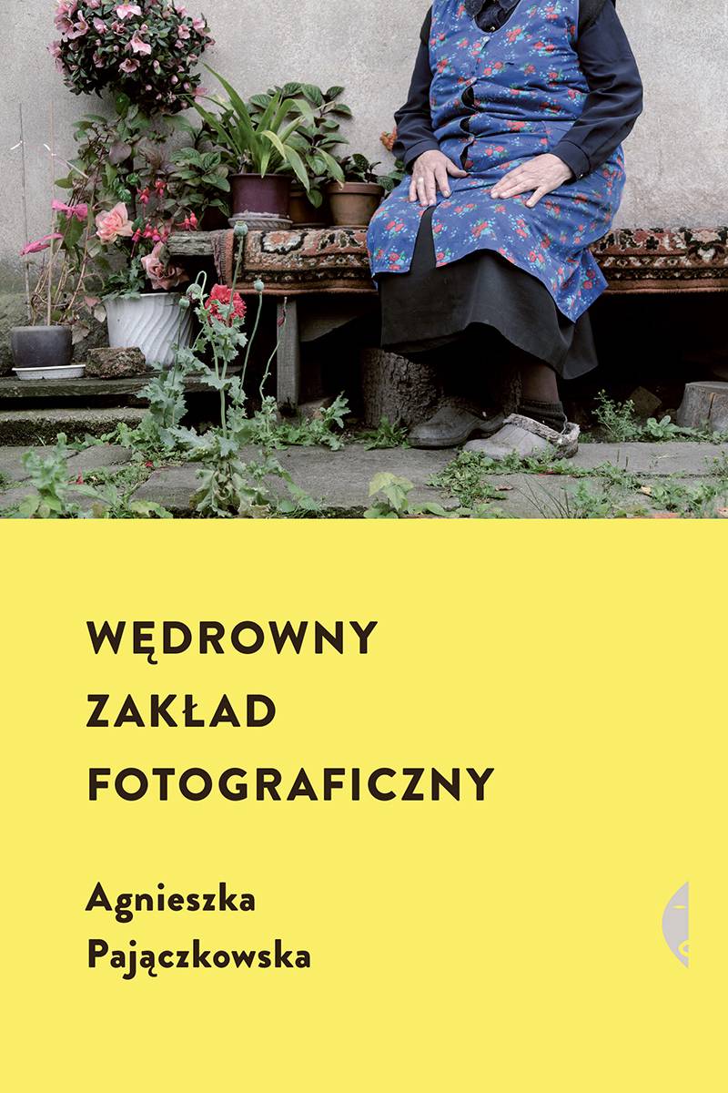 Agnieszka Pajączkowska Wędrowny zakład fotograficzny