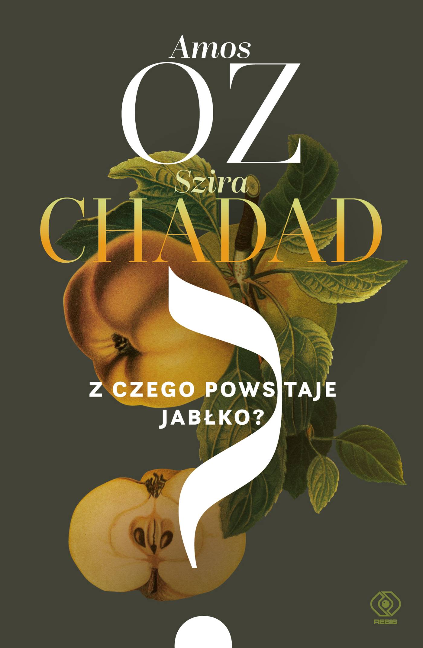 Amos Oz, Szira Chadad Z czego powstaje jabłko Fot. materiały prasowe)