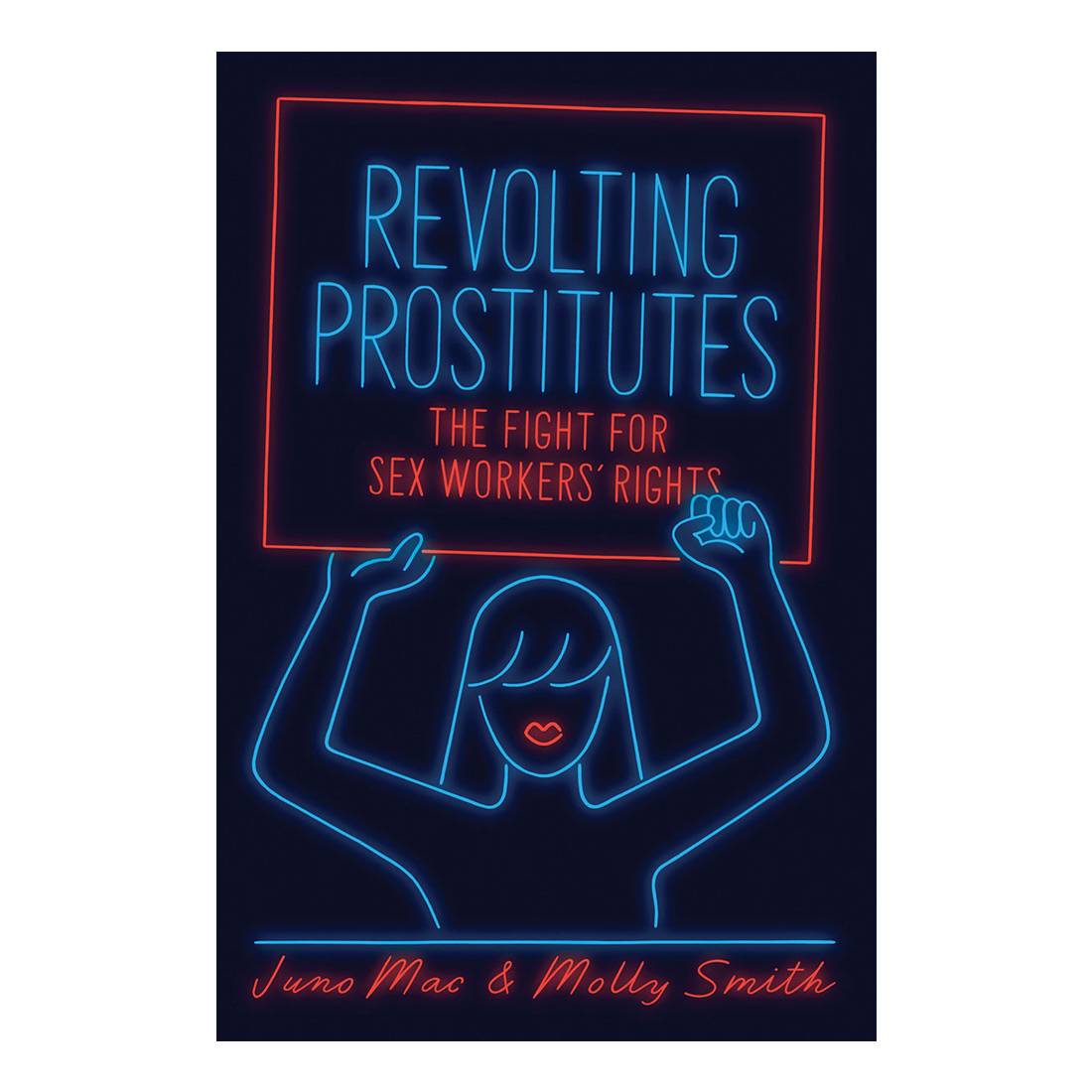 „Revolting Prostitutes. The Fight for Sex Workers’ Right”, Juno Mac i Molly Smith (Fot. Materiały prasowe)