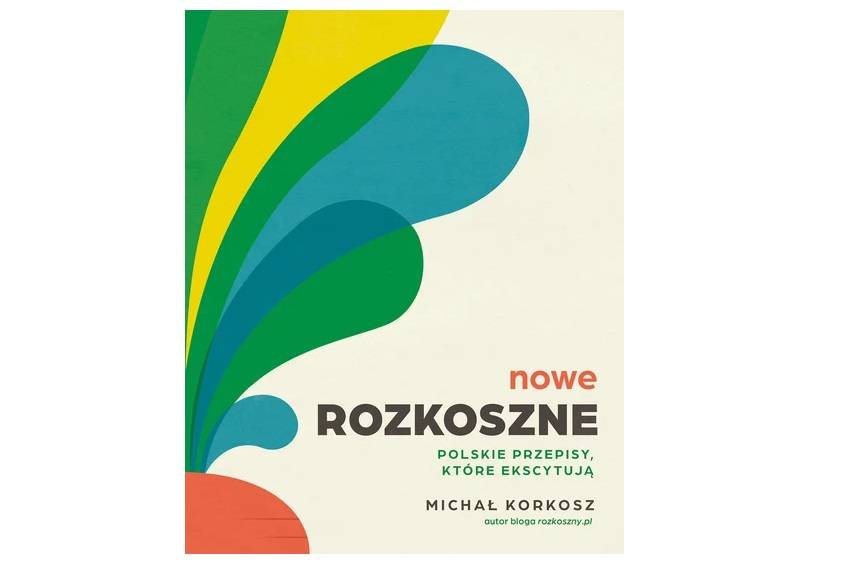 Książka Nowe Rozkoszne  (Fot. Materiały prasowe)